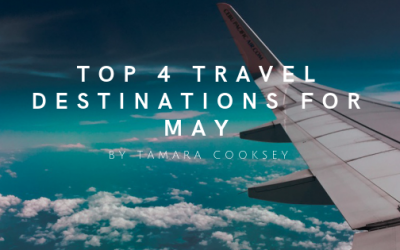 Top 4 Travel Destinations For May
