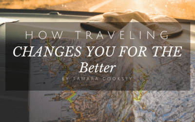 How Traveling Changes You For The Better